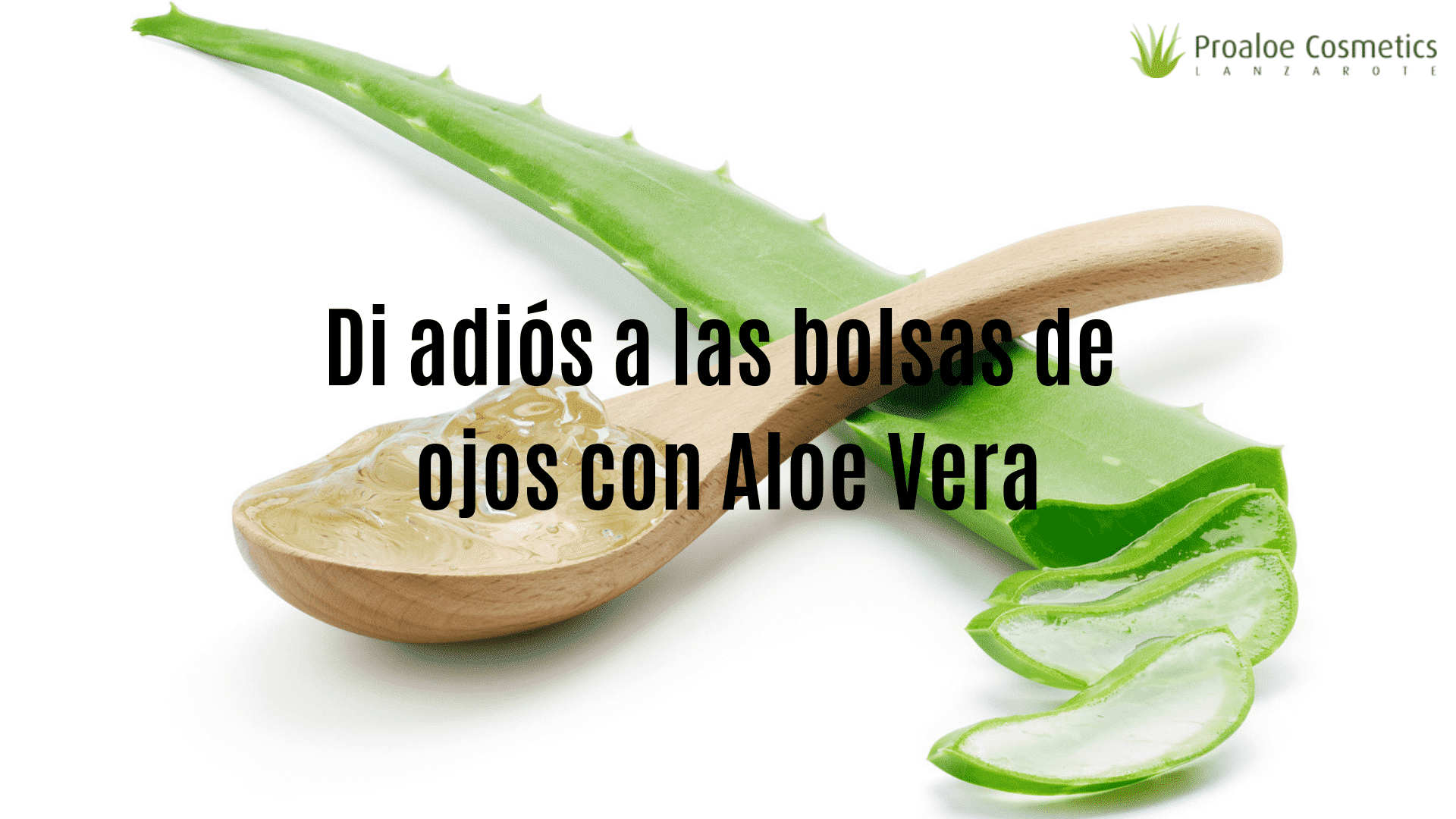 Girar en descubierto quiero aficionado ▷¿Usar Aloe Vera para Bolsas de Ojos y Ojeras? 🙂 - Proaloe Cosmetics
